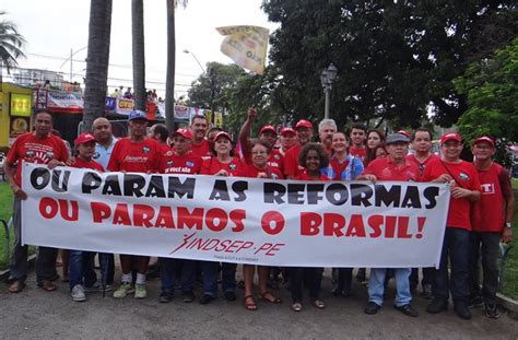 Pernambuco Para Em Mais Uma Greve Geral Contra Reformas Trabalhista E