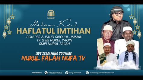 MALAM KE DUA HAFLATUL IMTIHAN KE 75 PONPES SIROJUL UMMAH YouTube