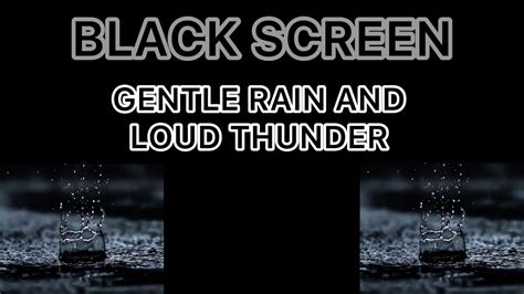 Gentle Rain And Loud Thunder Sounds For Sleeping 1 Hours Black Screen