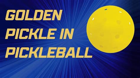 What Is Golden Pickle In Pickleball 5 Points You Must Know