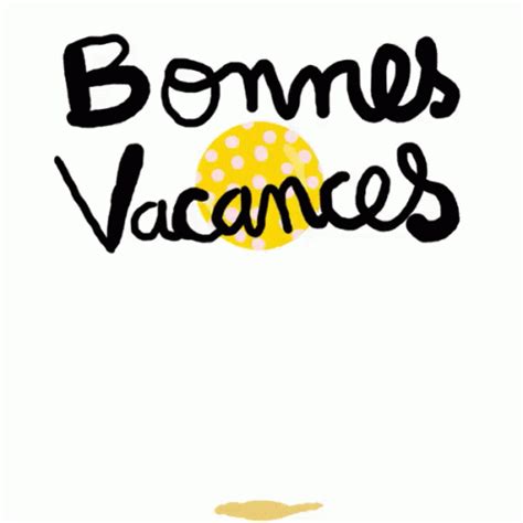 Bonnes Vacances Bonnes Vacances D Couvrir Et Partager Des