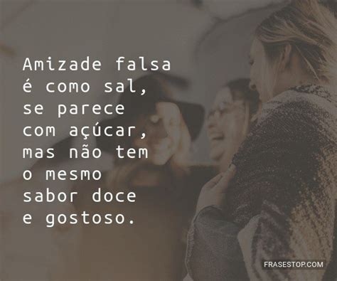 Amizade Falsa Frases Sobre Falsas Amizades Frasestop