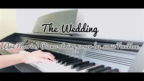 The Wedding Ave Maria With Lyrics ~ Piano String Cover Arrg By Susu Neenee Youtube