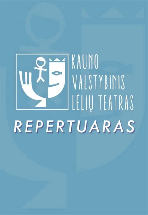 Kauno valstybinis lėlių teatras REPERTUARAS 2023 - Bilietai