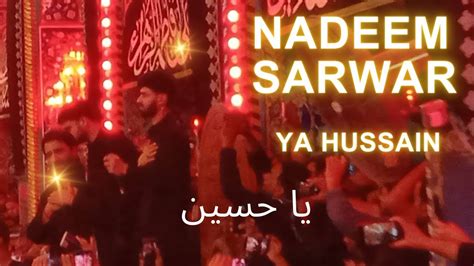 Ya Hussain Live Arbaeen Nadeem Sarwar In Karbala Roza Hazrat Imam