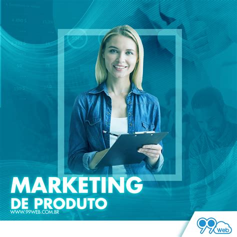 O Que é Marketing De Produto É Uma Das Principais Vertentes De