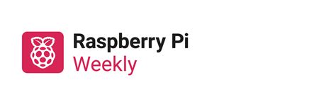 Raspberry Pi Weekly Issue