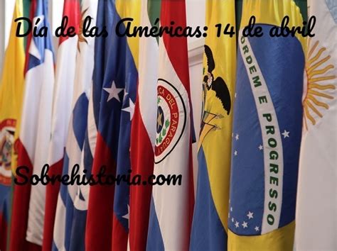 Conoce Por Que El 14 De Abril Se Celebra El Dia De Las Americas Images