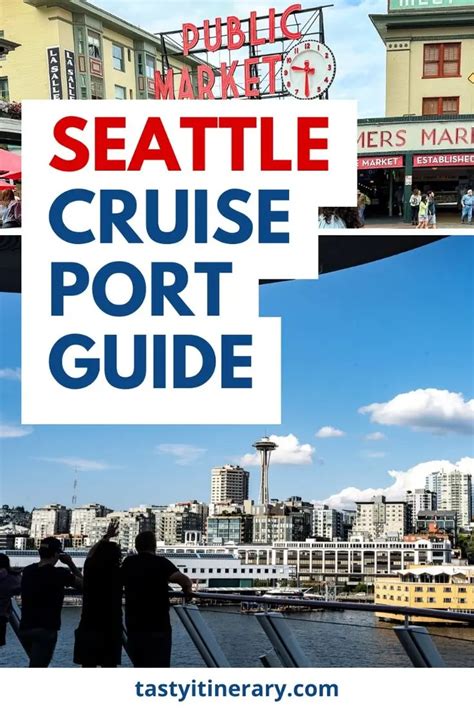 Seattle Cruise Port Guide: Gateway to the Pacific Northwest | Tasty ...