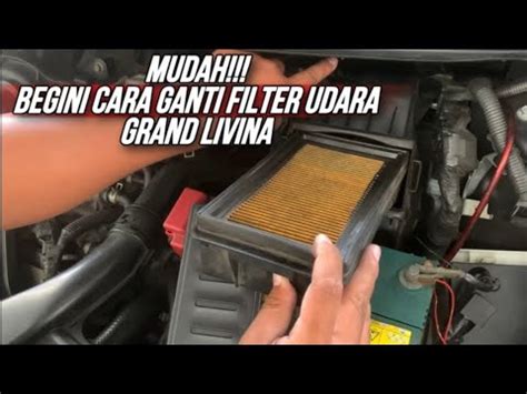 Cara Mengganti Filter Udara Grand Livina L L Youtube