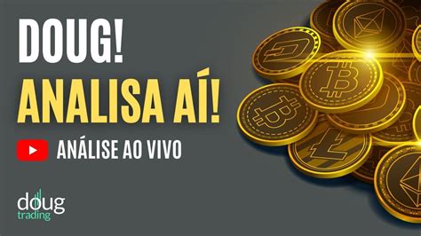 Bitcoin Hoje An Lise Ao Vivo Btc E Altcoins Bitcoin A