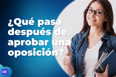 Qué pasa después de aprobar una oposición