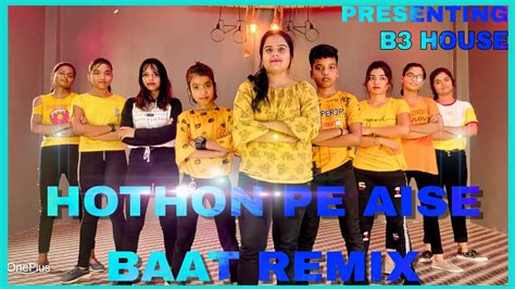 Hothon Pe Aise Baat Remix B House Dance Cover Youtube