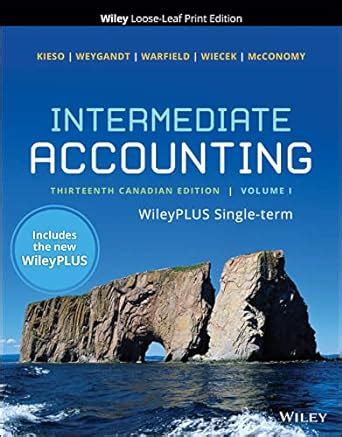 Intermediate Accounting 13CE Volume 1 With WileyPLUS Card And Loose