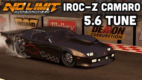 5 6 IROC Z Camaro Tune New Tune No Limit Drag Racing 2 0 YouTube