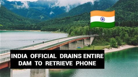 Indian Official Who Drained A Reservoir To Retrieve His Phone Is