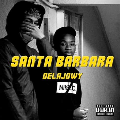 Delajowy Santa Barbara Lyrics Genius Lyrics