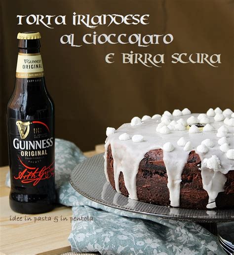 Guinness Cake Torta Di Cioccolato Alla Birra Idee In Pasta