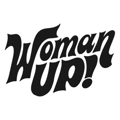 Woman Up Quote Lettering Png And Svg Design For T Shirts