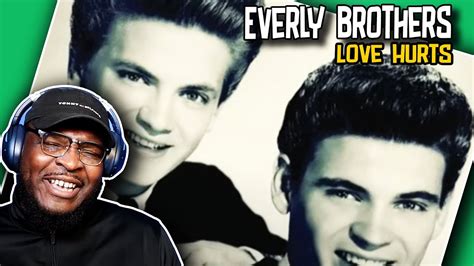 Genius Melody Everly Brothers Love Hurts Reactionreview Youtube