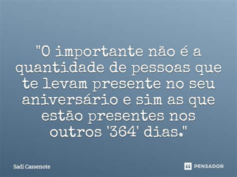 O Importante Não é A Sadi Cassenote Pensador