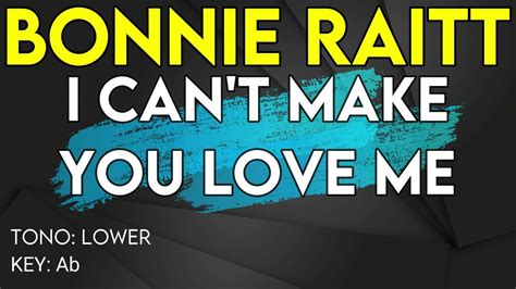 Bonnie Raitt I Cant Make You Love Me Karaoke Instrumental Lower