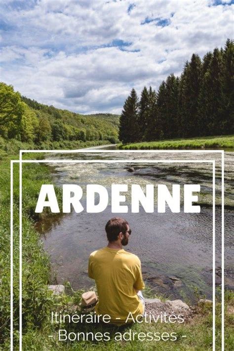 Visiter Les Ardennes Belges Que Faire Notre Guide Belgium Travel