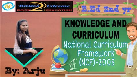 National Curriculum Framework NCF 2005 Knowledge And Curriculum B