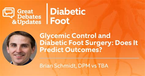 Great Debates & Updates in Diabetic Foot | San Antonio TX