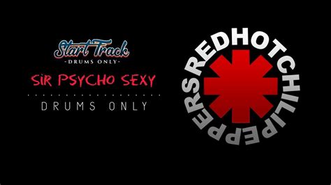 Red Hot Chili Peppers Sir Psycho Sexy DRUMS ONLY YouTube