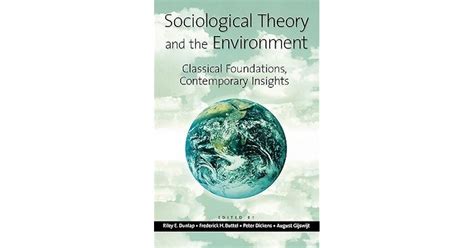 Sociological Theory and the Environment: Classical Foundations ...