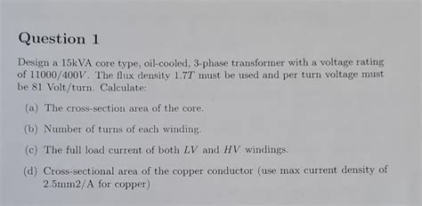 Solved Design A Kva Core Type Oil Cooled Phase Chegg