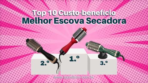 Qual A Melhor Escova Secadora Top Custo Benef Cio