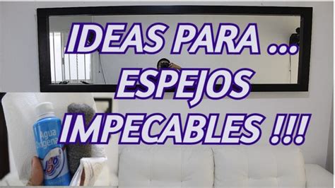 Limpiar Un Espejo Manchado Pasos Sencillos Para Una Limpieza Perfecta