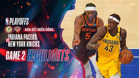 Indiana Pacers New York Knicks Highlights 9 5 Game 2 FPT Play