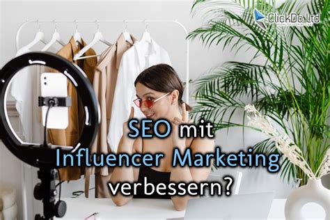 Wie Kannst Du Deine Seo Mit Influencer Marketing Verbessern