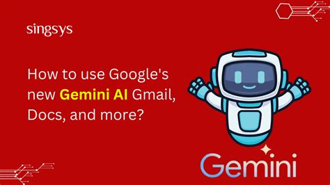 googles  gemini ai gmail docs   singsys blog