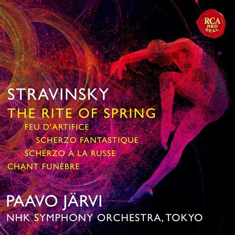 Igor Stravinsky The Rite Of Spring And Other Works Paavo J Rvi