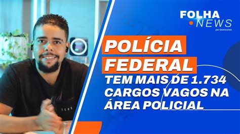 Concurso Pf Corpora O Soma Cargos Vagos Na Rea Policial