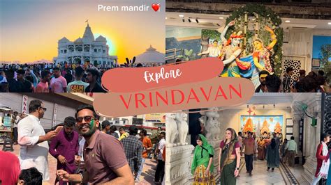 Vrindavan Tour Vrindavan Holi Complete Travel Mann Khush Ho Gaya