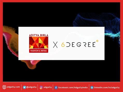 6Degree Aditya Birla Fashion And Retail Limited Partner