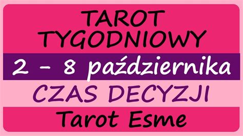 Tarot Tygodniowy Czas Decyzji Tarot Czytanie Tarota