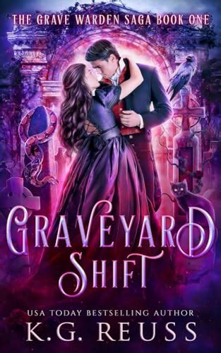 Graveyard Shift The Grave Warden Saga Book 1 By K G Reuss Goodreads