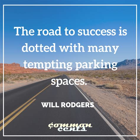 The Road To Success Is Dotted With Many Tempting Parking Spaces Will