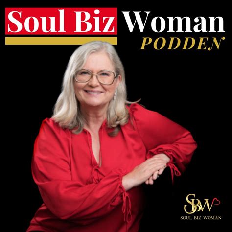 Soul Biz Womans Sneak Peaks Med Evakarin Soul Biz Woman Podden