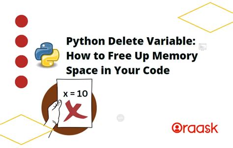 Python Delete Variable How To Free Up Memory Space In Your Code Oraask