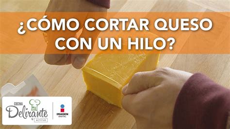 Cómo cortar queso con un hilo Cocina Delirante YouTube