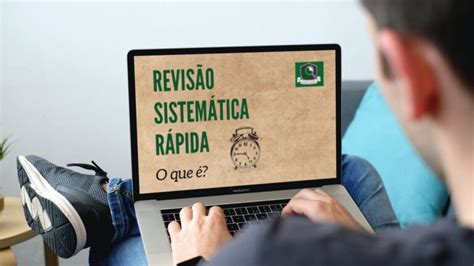 O que são revisões sistemáticas rápidas Estudantes para Melhores