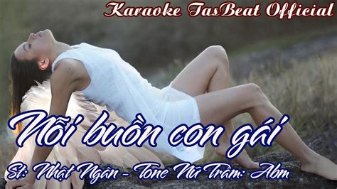 Karaoke Nỗi Buồn Con Gái Nhật Ngân Tone Nữ Trầm TAS BEAT YouTube