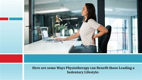 Ppt Benefits Of Physiotherapy For Those With Sedentary Lifestyles